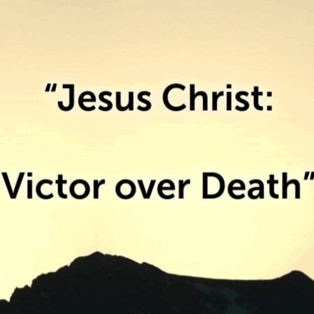 Victor Over Death